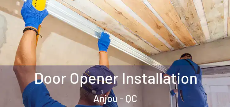  Door Opener Installation Anjou - QC