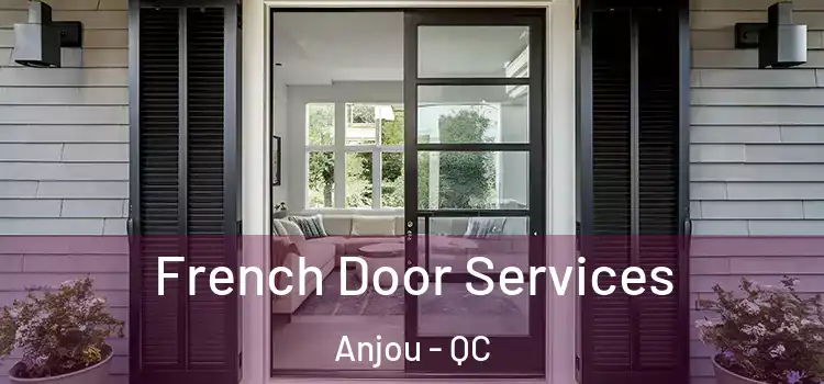  French Door Services Anjou - QC