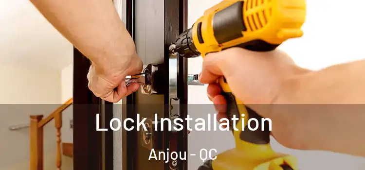  Lock Installation Anjou - QC