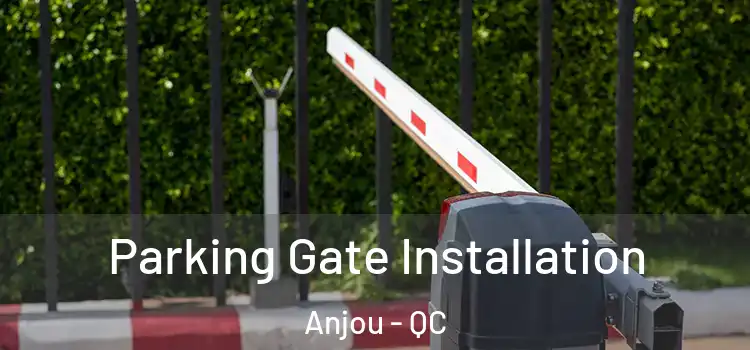  Parking Gate Installation Anjou - QC
