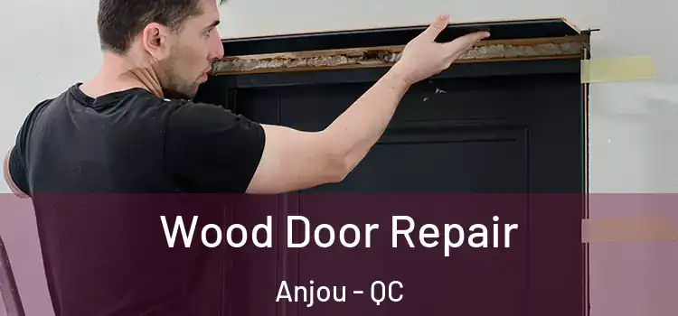  Wood Door Repair Anjou - QC
